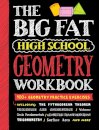 The Big Fat High School Geometry Workbook