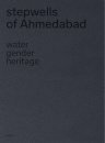 Stepwells Of Ahmedabad. 2ª Edición