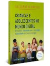 Crianças E Adolescentes No Mundo Digital