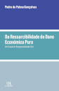 Da Ressarcibilidade Do Dano Economico Puro - Um Estudo De Responsabilidade Civil