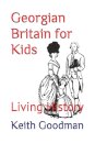 Georgian Britain for Kids