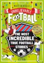 The Most Incredible True Football Stories (You Never Knew) UPDATED WITH NEW BONUS STORIES