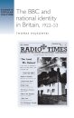 The BBC and National Identity in Britain, 1922–53