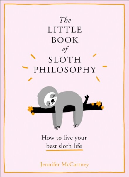 The Little Book of Sloth Philosophy