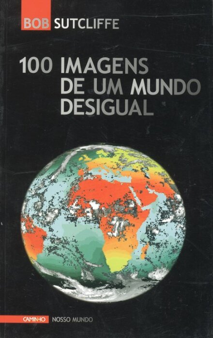 100 Imagens De Mundo Desigual