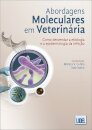 Abordagens Moleculares em Veterinária - Como desvendar a etiologia e a epidemiologia da infeção