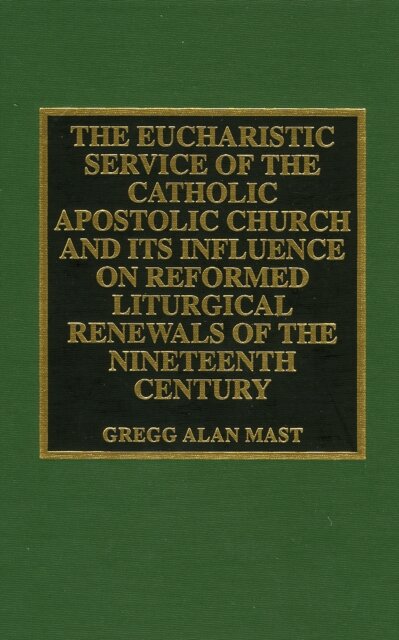 The Eucharistic Service of the Catholic Apostolic Church and Its Influence on
