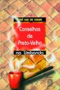 Conselhos De Preto-Velho Na Umbanda