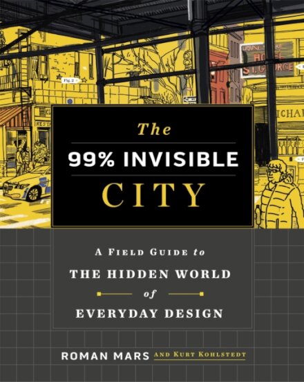The 99% Invisible City