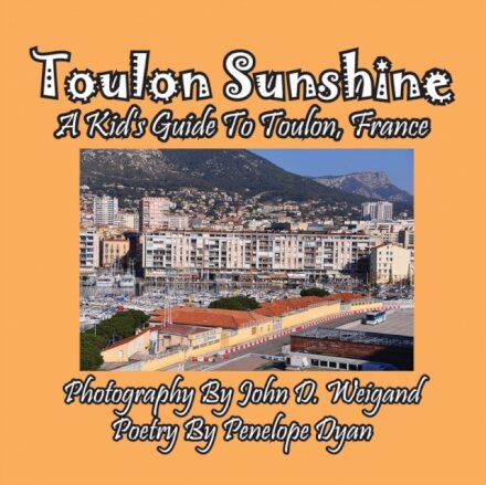 Toulon Sunshine -- A Kid's Guide To Toulon, France