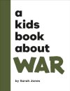 A Kids Book About War