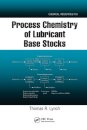 Process Chemistry of Lubricant Base Stocks