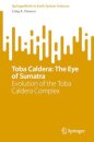 Toba Caldera: The Eye of Sumatra