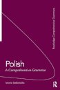 Polish: A Comprehensive Grammar