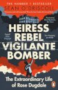 Heiress, Rebel, Vigilante, Bomber