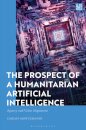 The Prospect of a Humanitarian Artificial Intelligence