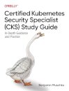 Certified Kubernetes Security Specialist (CKS) Study Guide