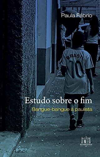 Estudo sobre o fim: bangue-bangue à paulista