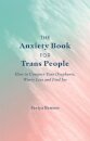 The Anxiety Book for Trans People