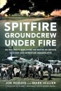 Spitfire Groundcrew Under Fire