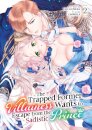The Trapped Former Villainess Wants to Escape from the Sadistic Prince Vol. 2