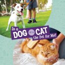 Is a Dog or a Cat the Pet for Me?