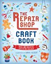 The Repair Shop Craft Book: Over 30 Creative Crafts for Children