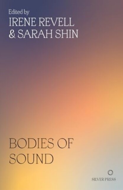 Bodies Of Sound: Becoming A Feminist Ear