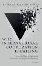 Why International Cooperation is Failing