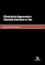 O Contrato De Seguro Entre A Liberdade Contratual E O Tipo