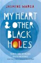 My Heart And Other Black Holes