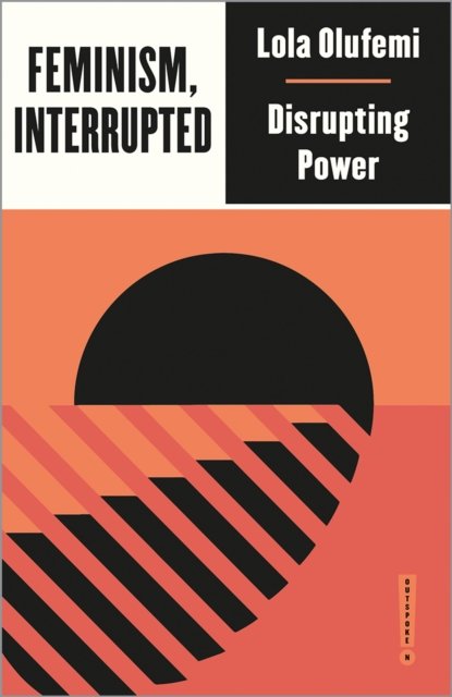 Feminism Interrupted: Disrupting Power
