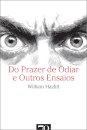 Do Prazer De Odiar E Outros Ensaios