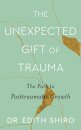 The Unexpected Gift of Trauma
