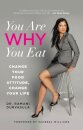 You Are WHY You Eat