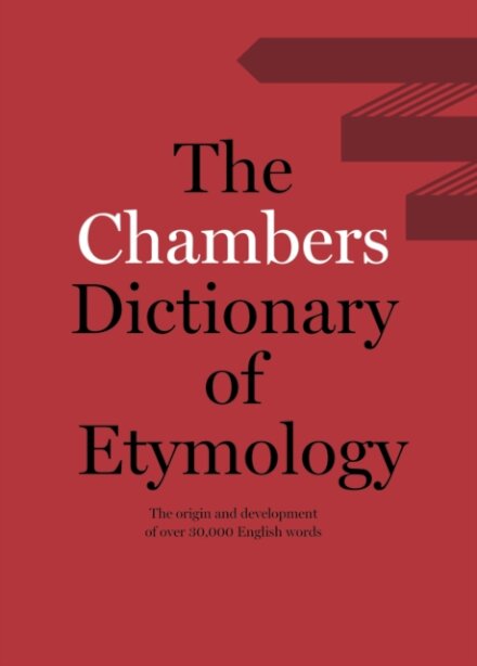 Chambers Dictionary of Etymology
