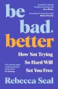 Be Bad Better
