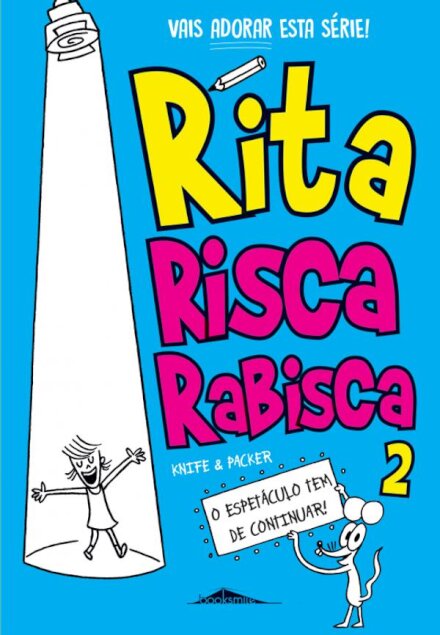 O Espetáculo Tem de Continuar!
Rita Risca Rabisca N.º 2