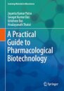 A Practical Guide to Pharmacological Biotechnology