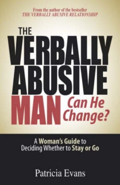 The Verbally Abusive Man - Can He Change?