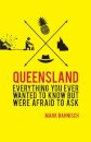 Everything You Ever Wanted to Know About Queensland but Were Afraid to Ask