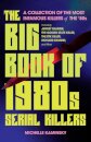 The Big Book of 1980s Serial Killers
