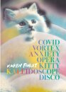 COVID Vortex Anxiety Opera Kitty Kaleidoscope Disco