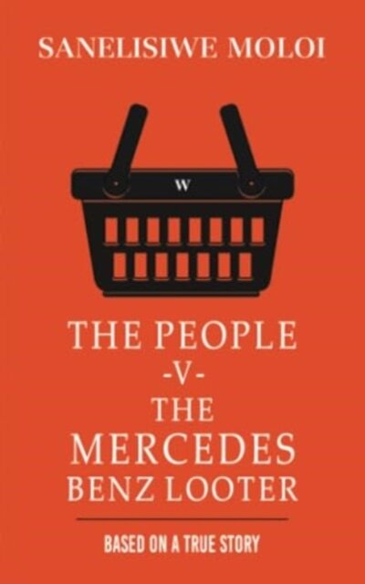 The People -V- The Mercedes Benz Looter