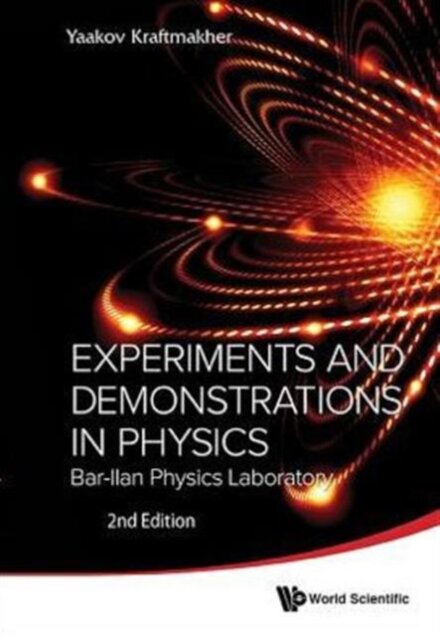 Experiments And Demonstrations In Physics: Bar-ilan Physics Laboratory (2nd Edition)