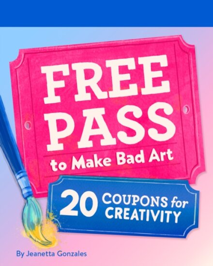 Free Pass to Make Bad Art