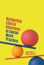 Navigating Ethical Dilemmas in Social Work Practice