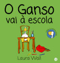 Os Melhores Amigos - O Ganso: Vai À Escola: Livro De Histórias