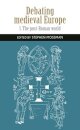Debating Medieval Europe