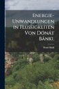 Energie-unwandlungen in Flussigkeiten von Donat Banki.
